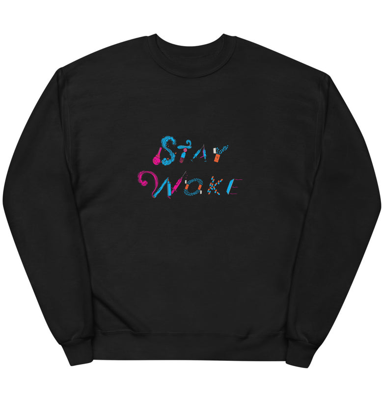 Stay Woke Unisex fleece sweatshirt