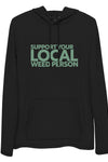 Support Your Local Weed Person Unisex Lightweight Hoodie